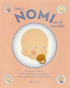 Paperback Tutti I Nomi Per Il Mio Bebe [Italian] Book