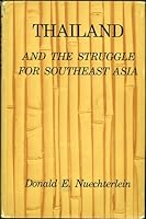 Thailand and the Struggle for Southeast Asia. B0042LZHV0 Book Cover