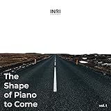  La Mer Au Fond De Tes Yeux (The Shape of Piano to Come) [Vol. I]