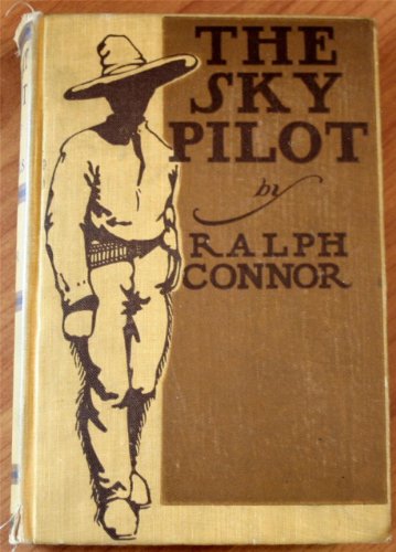 The Sky Pilot: a Tale of the Foothills B000NUPHNC Book Cover