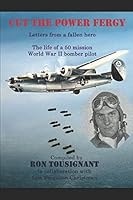 Cut the Power Fergy: Letters from a Fallen Hero 1520839650 Book Cover