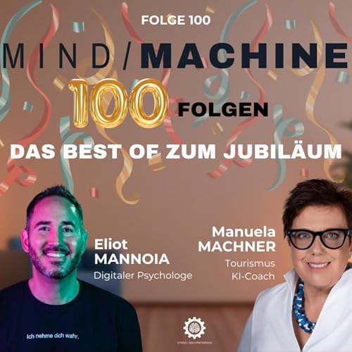 #100 - Eure liebsten Highlights aus 100 Folgen Mind / Machine
