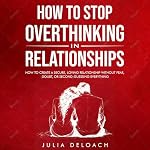 Cover of How to Stop Overthinking in Relationships