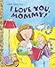 I Love You, Mommy (Little Golden Book)