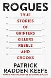 Rogues: True Stories of Grifters, Killers, Rebels and Crooks