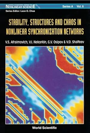 Stability, Structures And Chaos In Nonlinear Synchronization Networks: 6 book cover