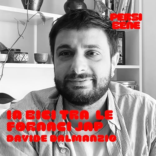 In bici tra le fornaci del Giappone - con Davide Dalmanzio / S01E5