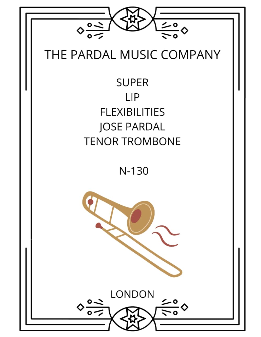 SUPER LIP FLEXIBILITIES JOSE PARDAL TENOR TROMBONE N-130: LONDON