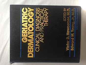 Hardcover Geriatric Dermatology: Clinical Diagnosis and Practical Therapy Book