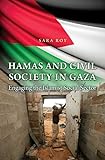 Hamas and Civil Society in Gaza: Engaging the Islamist Social Sector (Princeton Studies in Muslim Politics)