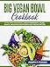Big Vegan Bowl Cookbook: 70 One-Dish Vegan Meals, Healthy Breakfasts, Salads, Quinoa, Smoothies and Desserts High-protein Recipes (with pictures) (English Edition)