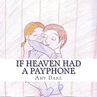 If Heaven Had a Payphone 1511766107 Book Cover