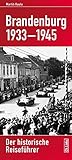  Brandenburg 1933-1945: Der historische Reiseführer