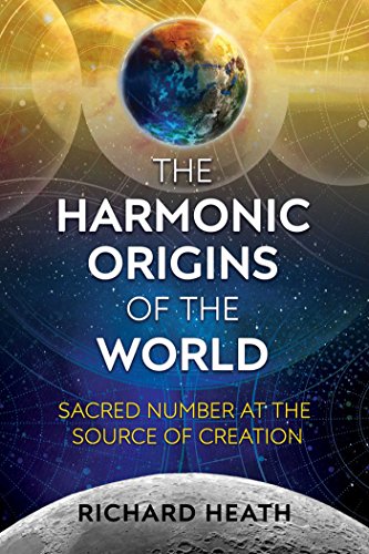 The Harmonic Origins of the World: Sacred Number at the Source of Creation (English Edition)