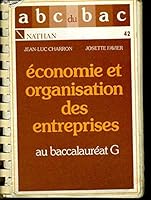 Économie et organisation des entreprises : Au baccalauréat G 2091700479 Book Cover