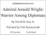  Admiral Jerauld Wright: Warrior Among Diplomats