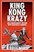 King Kong Krazy: One Congressman's Descent Into Ideological Madness