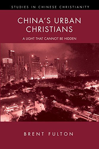 China's Urban Christians: A Light That Cannot Be Hidden (Studies in Chinese Christianity)
