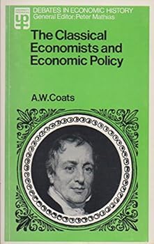 Classical Economists and Economic Policy (Debates in economic history) - Book  of the Debates in Economic History