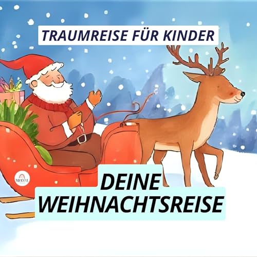 Traumreise f&uuml;r Kinder 🎅 Mit dem Weihnachtsmann auf seinem Schlitten durch dein Jahr I Einschlafhilfe