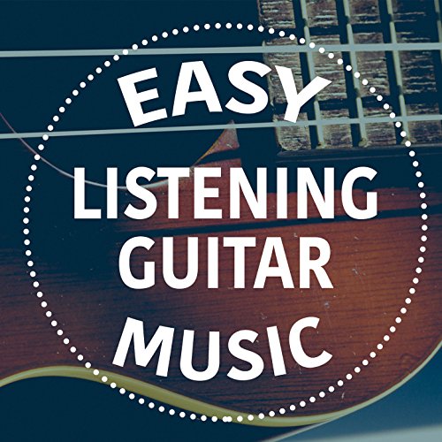 Play Easy Listening Guitar Music by Instrumental Songs Music & Easy Listening Guitar on Amazon Music