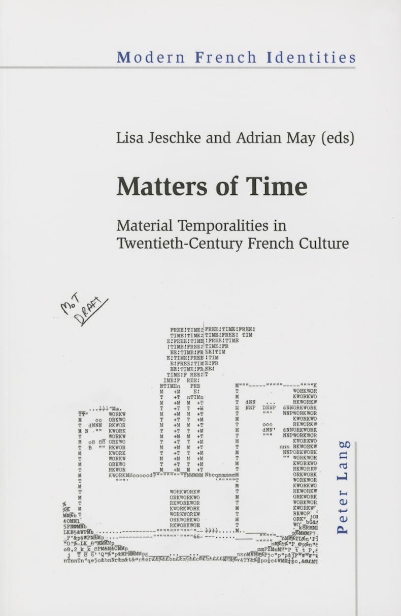 Buy Matters of Time: Material Temporalities in Twentieth-century French Culture: 115 (Modern French Indentities, 115) — BookShops.in