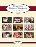 Gingerbread Christmas Wonderland: A step by step picture guide to create wonderful gifts and decorations (Tunde's Creations) (Volume 2)
