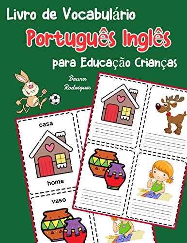 Livro De Vocabulário Português Inglês Para Educação Crianças: Livro Infantil Para Aprender 200 Português Inglês Palavras Básicas: 1 (Vocabulário Portu