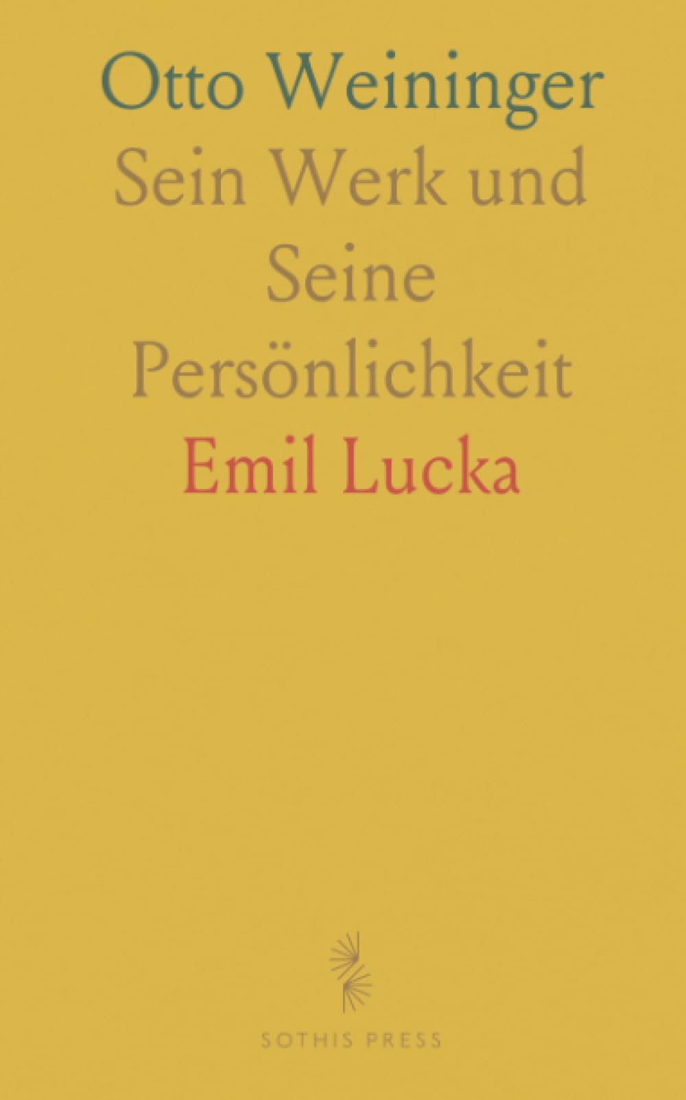 Otto Weininger: Sein Werk und Seine Persönlichkeit