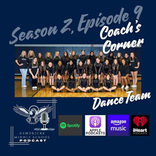 Hendricks Podcast S2 E9 (Coach's Corner: Dance Team)