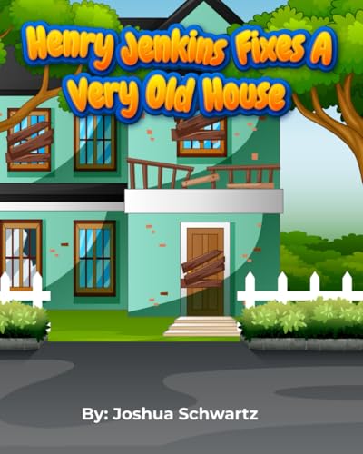 Henry Jenkins Fixes a very old House: 2 (The Henry Jenkins Series (The Fixit Man))