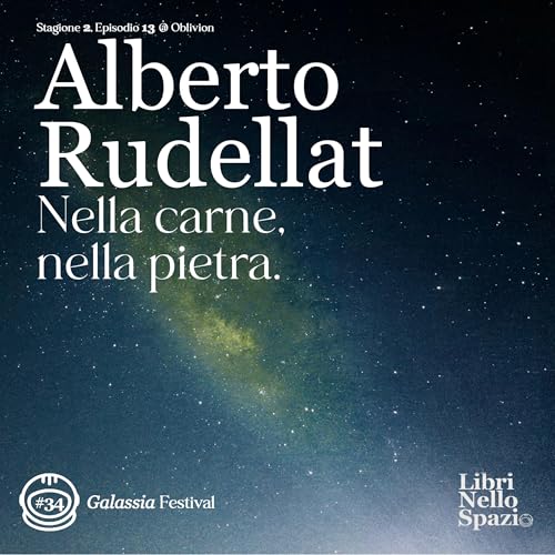 ALBERTO RUDELLAT: Nella carne, nella pietra (#34 @ Oblivion)