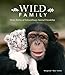 Wild Family: Seven Stories of Extraordinary Animal Friendship