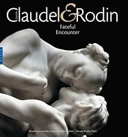 Claudel & Rodin Fateful Encounter 2754100016 Book Cover