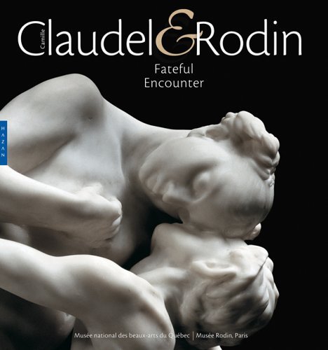 Claudel & Rodin Fateful Encounter 2754100016 Book Cover