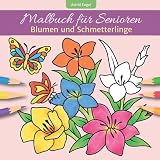 Malbuch für Senioren - Blumen und Schmetterlinge - Astrid Engel 
