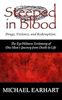 Steeped in Blood: Drugs, Violence, and Redemption 1516949358 Book Cover