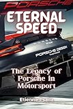 Eternal Speed: The Legacy of Porsche in Motorsport