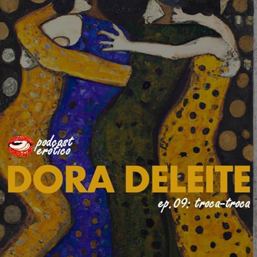 Ep.09: Troca-Troca
