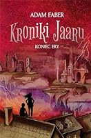 Kroniki Jaaru. Koniec ery 8366431665 Book Cover