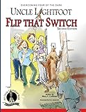 Uncle Lightfoot, Flip That Switch: Overcoming Fear of the Dark (Second Edition)