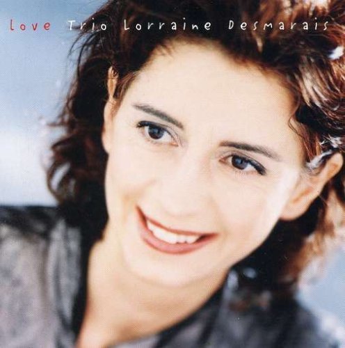 Love [Audio CD] Trio Lorraine Desmarais