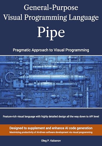 General-Purpose Visual Programming Language Pipe: Feature-rich visual language with highly detailed design all the way down to API level