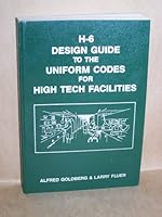 H-6 Design Guide: Uniform Codes for High Tech Facilities 0961480815 Book Cover