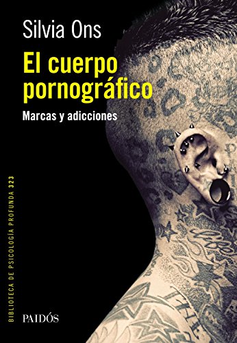 El Cuerpo Pornografico Marcas Y Adicciones Spanish Edition Kindle Edition By Ons Silvia Ines Health Fitness Dieting Kindle Ebooks Amazon Com