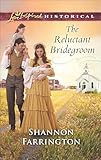 The Reluctant Bridegroom (Love Inspired Historical)