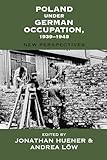  Poland Under German Occupation, 1939-1945: New Perspectives
