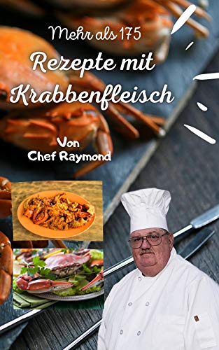 Mehr als 175 Rezepte mit Krabbenfleisch: wie man blaue Krebse kocht, kocht und einfach, mörser (Germ