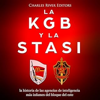 La KGB y la Stasi: la historia de las agencias de inteligencia más infames del bloque del este [The KGB and the Stasi: