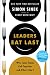 Leaders Eat Last: Why Some Teams Pull Together and Others Don't